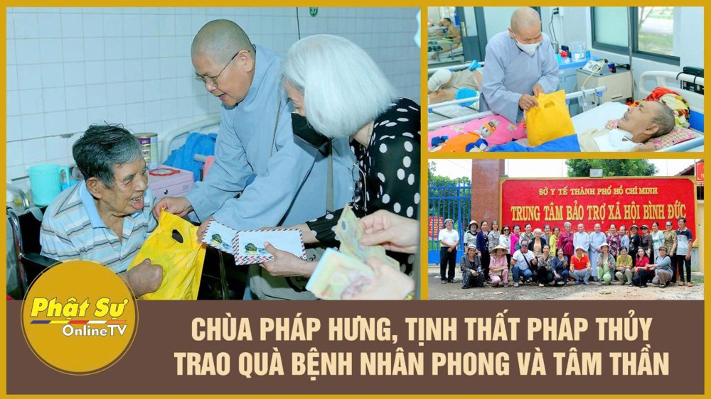[Video] Chùa Pháp Hưng và Tịnh thất Pháp Thủy trao quà bệnh nhân phong, bệnh nhân tâm thần