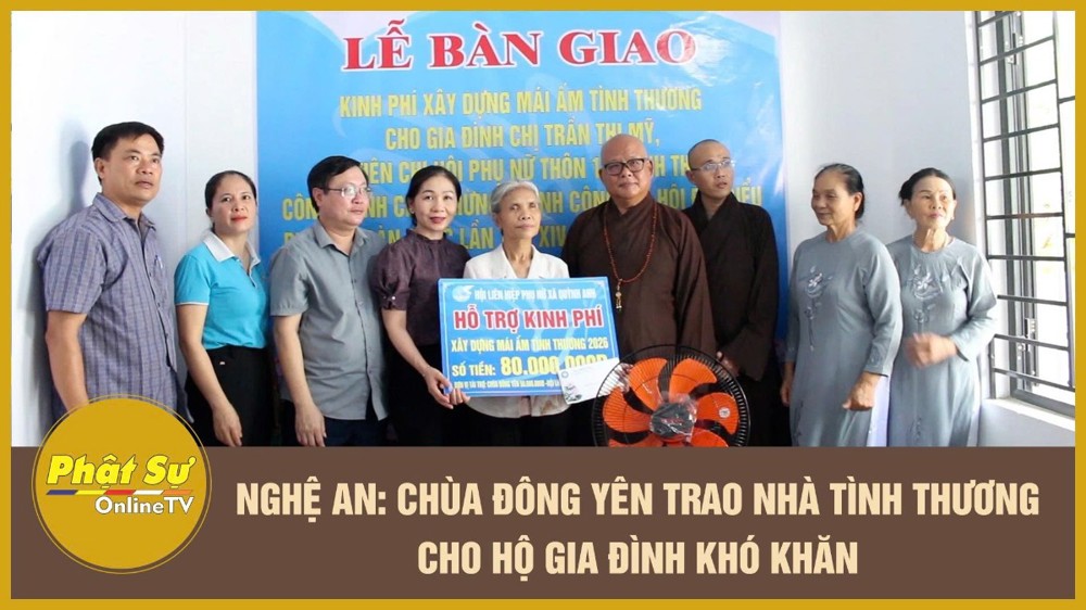 [Video] Nghệ An: Chùa Đông Yên trao nhà tình thương cho hộ gia đình khó khăn