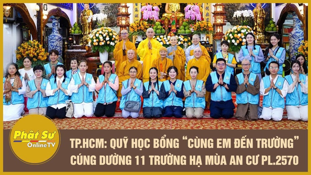 [Video] TP.HCM: Quỹ học bổng “Cùng em đến trường” cúng dường 11 trường hạ mùa An cư PL.2570