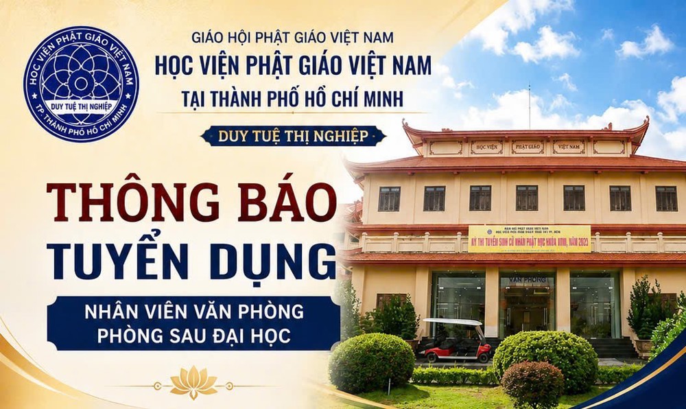 Học viện Phật giáo Việt Nam tại TP.HCM thông báo về việc tuyển dụng nhân viên văn phòng
