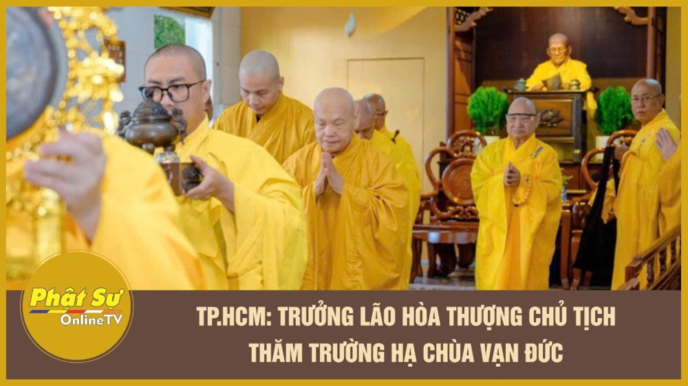 [Video] TP.HCM: Trưởng lão Hòa thượng Chủ tịch thăm trường hạ chùa Vạn Đức