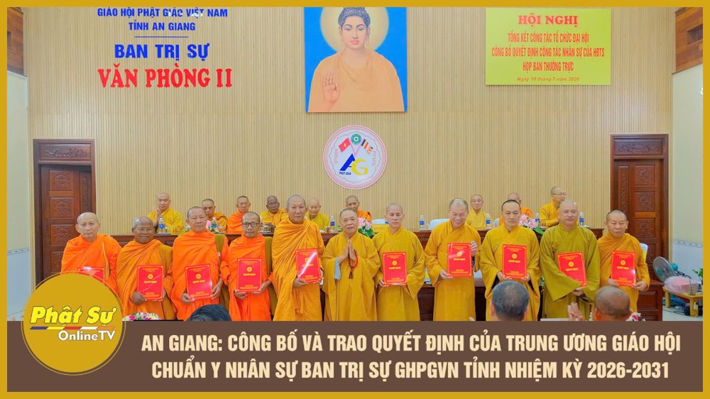 [Video] An Giang: Công bố và trao quyết định của Trung ương Giáo hội chuẩn y nhân sự Ban Trị sự GHPGVN tỉnh nhiệm kỳ 2026-2031
