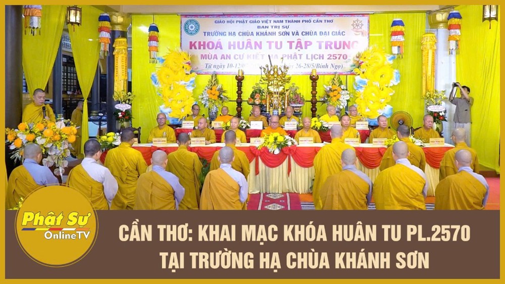 [Video] Cần Thơ: Khai mạc khóa Huân tu PL.2570 tại Trường hạ chùa Khánh Sơn