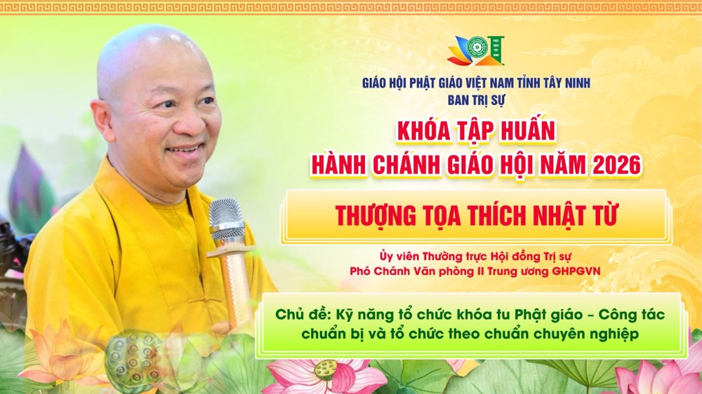 Tây Ninh: TT. Thích Nhật Từ chia sẻ về kỹ năng tổ chức khóa tu