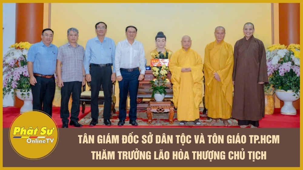 [Video] Tân Giám đốc Sở Dân tộc và Tôn giáo TP.HCM thăm Trưởng lão Hòa thượng Chủ tịch
