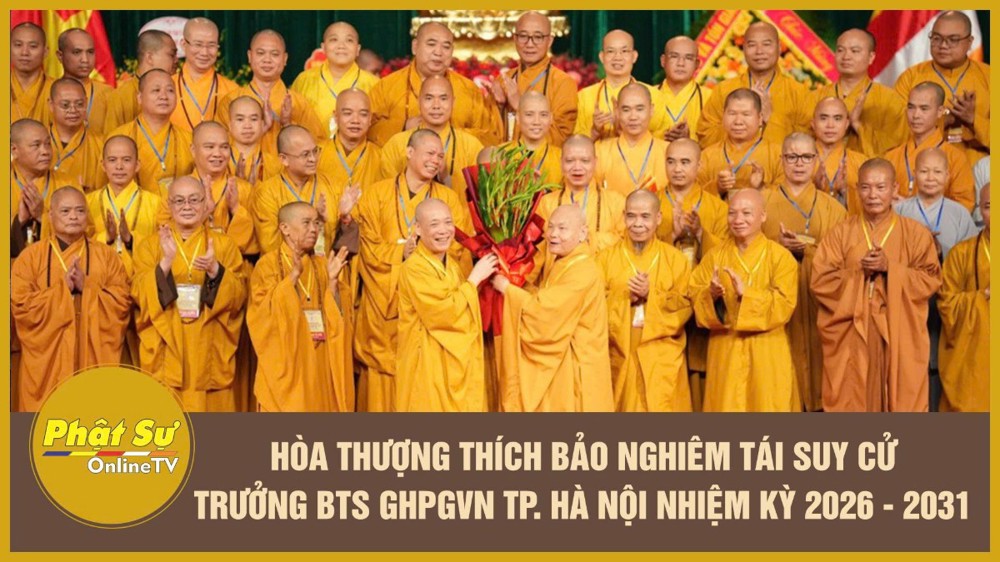 [Video] Hòa thượng Thích Bảo Nghiêm tái suy cử Trưởng BTS GHPGVN TP. Hà Nội nhiệm kỳ 2026 - 2031