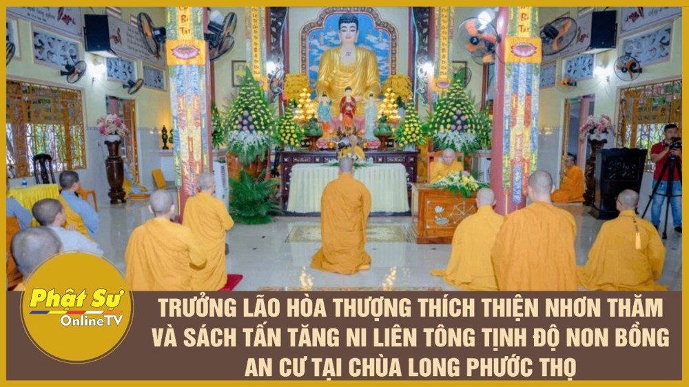 [Video] Đồng Nai: Trưởng lão Hòa thượng Thích Thiện Nhơn thăm và sách tấn Tăng Ni Liên Tông Tịnh độ Non Bồng an cư tại chùa Long Phước Thọ