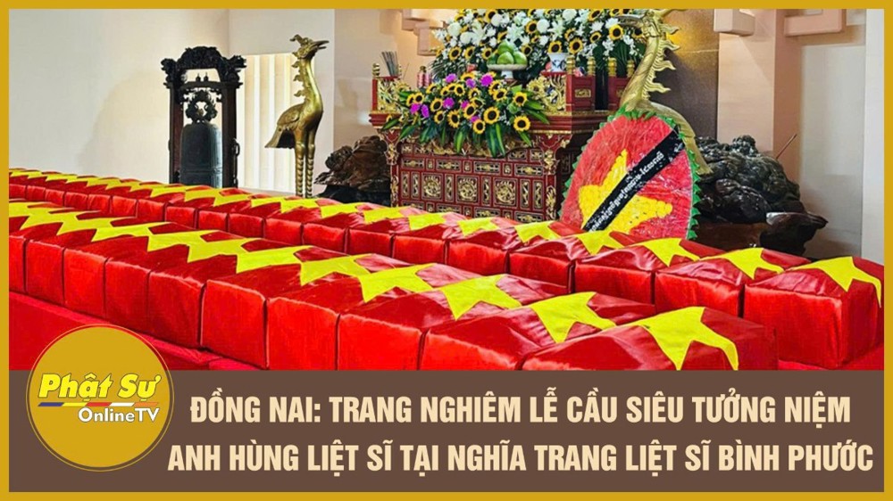[Video] Đồng Nai: Trang nghiêm lễ cầu siêu tưởng niệm Anh hùng liệt sĩ tại Nghĩa trang Liệt sĩ Bình Phước