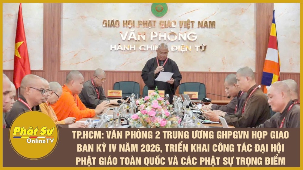 [Video] TP.HCM: Văn phòng 2 Trung ương GHPGVN họp giao ban kỳ IV năm 2026, triển khai công tác Đại hội Phật giáo toàn quốc và các Phật sự trọng điểm