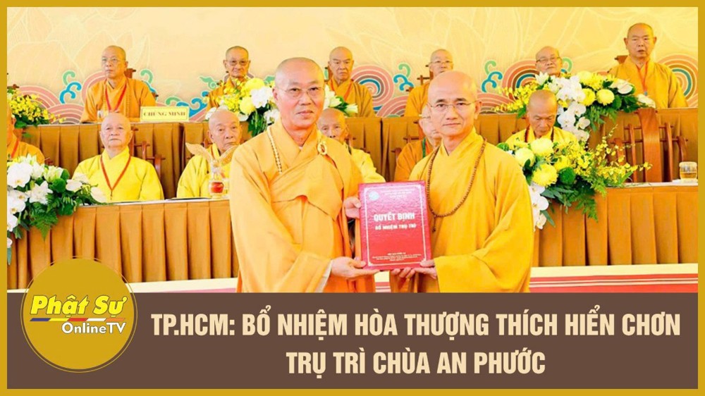 [Video] TP.HCM: Bổ nhiệm Hòa thượng Thích Hiển Chơn trụ trì chùa An Phước