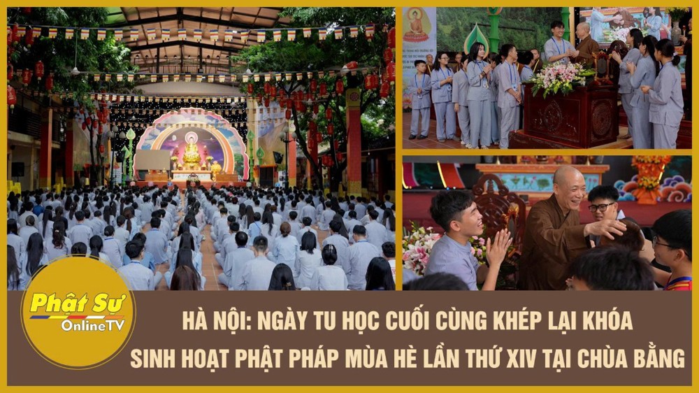 [Video] Hà Nội: Ngày tu học cuối cùng khép lại khóa sinh hoạt Phật pháp mùa hè lần thứ XIV tại chùa Bằng