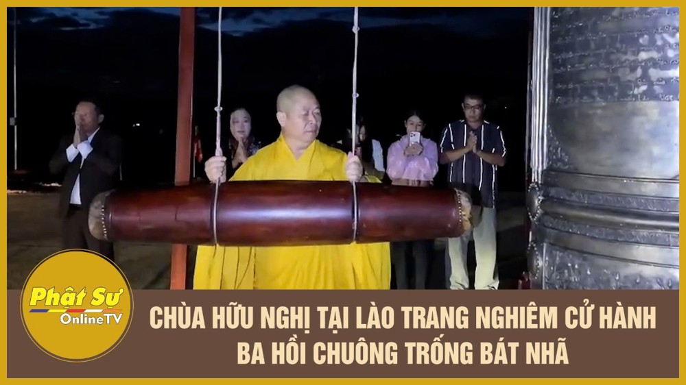 [Video] Chùa Hữu Nghị tại Lào trang nghiêm cử hành ba hồi chuông trống Bát Nhã