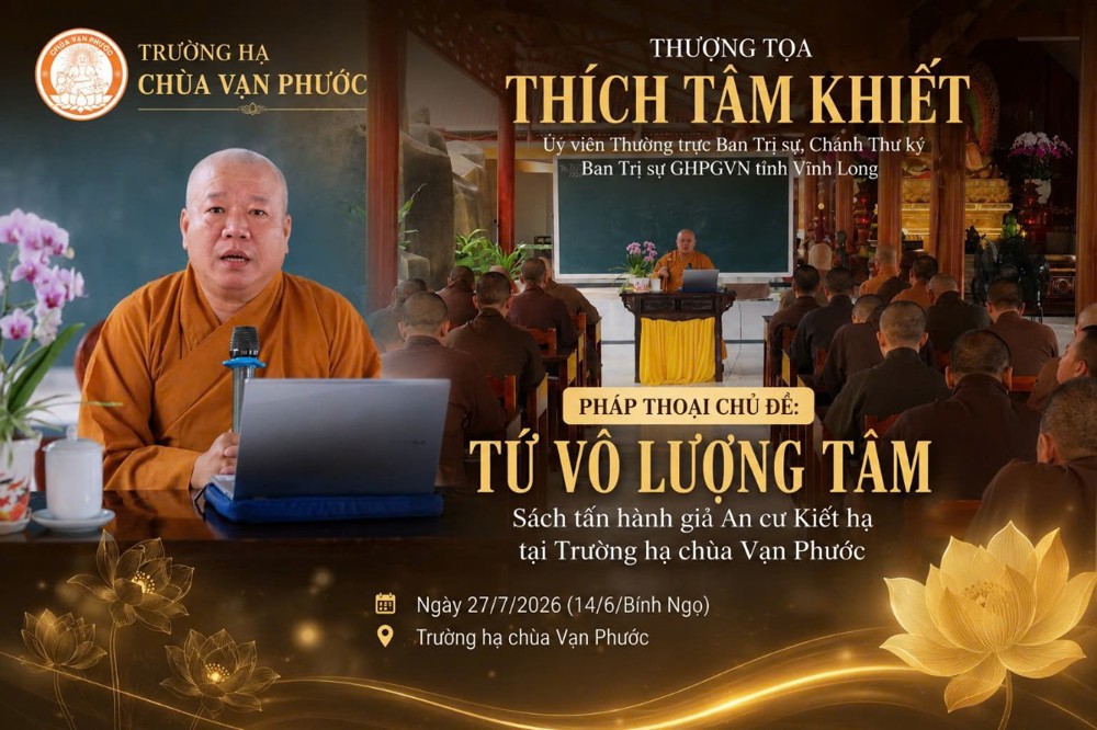 Vĩnh Long: Thượng Toạ Thích Tâm Khiết thăm và chia sẻ Chủ đề “Tứ Vô Lượng Tâm” đến với hành gia an cư Trường hạ chùa Vạn Phước.