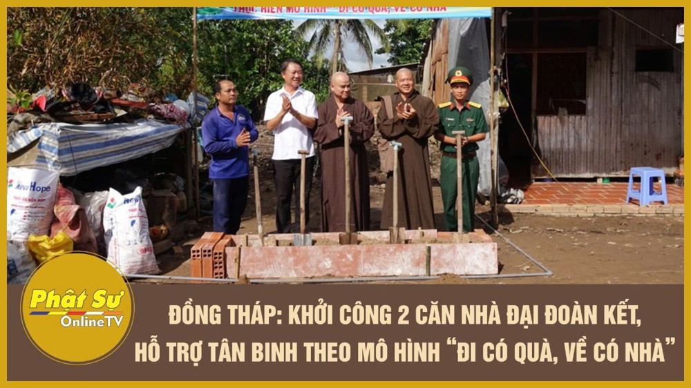 [Video] Đồng Tháp: Khởi công 2 căn nhà Đại đoàn kết, hỗ trợ tân binh theo mô hình “Đi có quà, về có nhà”
