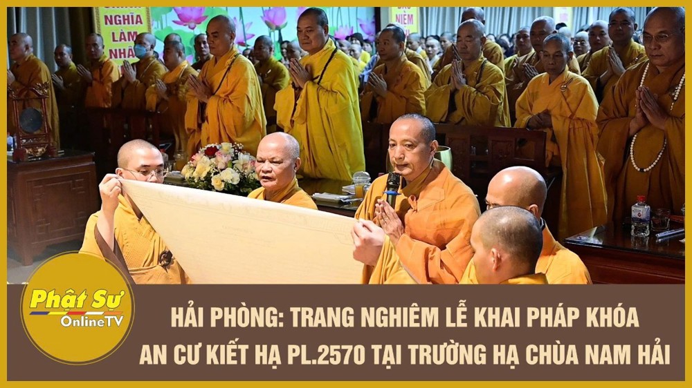 [Video] Hải Phòng: Trang nghiêm lễ Khai pháp khóa An cư kiết hạ PL.2570 tại trường hạ chùa Nam Hải