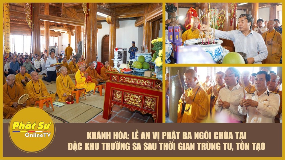 [Video] Lễ an vị Phật ba ngôi chùa tại Đặc khu Trường Sa sau thời gian trùng tu, tôn tạo