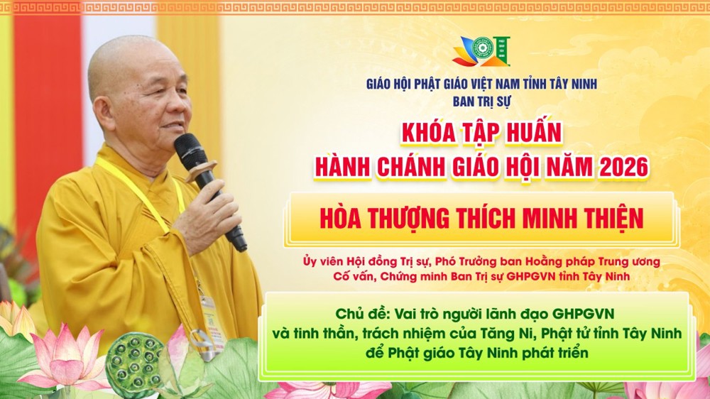 Tây Ninh: HT. Thích Minh Thiện nói về vai trò người lãnh đạo Giáo hội và tinh thần trách nhiệm của Tăng Ni, Phật tử