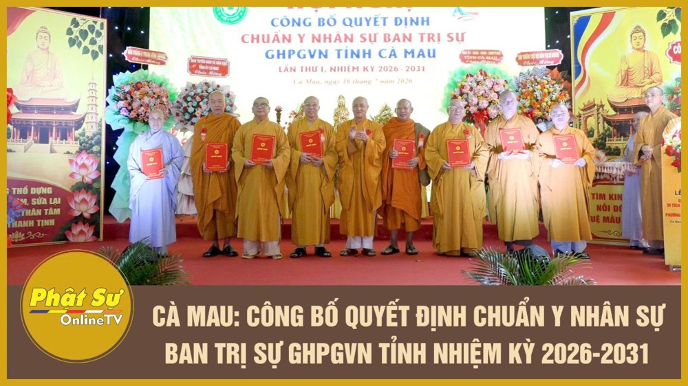 [Video] Cà Mau: Công bố Quyết định chuẩn y nhân sự Ban Trị sự GHPGVN tỉnh nhiệm kỳ 2026-2031