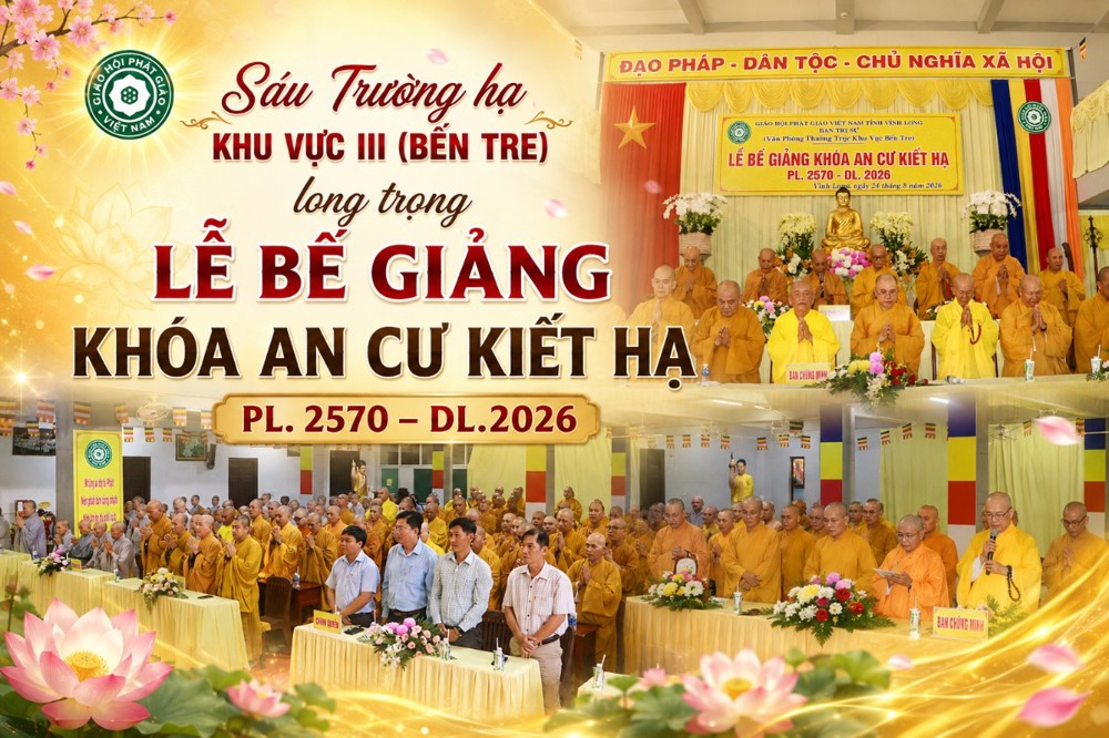Vĩnh Long: Sáu Trường hạ khu vực III (Bến Tre) long trọng Lễ Bế giảng khóa An cư kiết hạ PL. 2570 – DL.2026