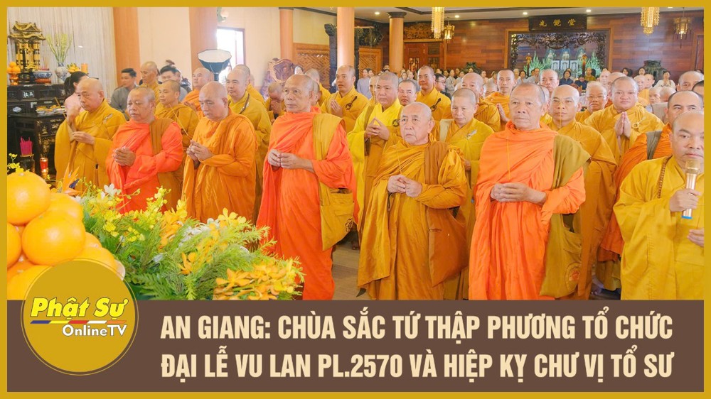 [Video] An Giang: Chùa Sắc Tứ Thập Phương tổ chức Đại lễ Vu lan PL.2570 và hiệp kỵ chư vị Tổ sư