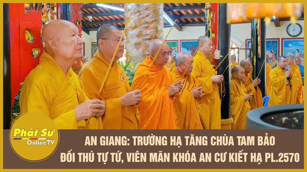 [Video] An Giang: Trường hạ Tăng chùa Tam Bảo đối thú Tự tứ, viên mãn khóa An cư kiết hạ PL.2570