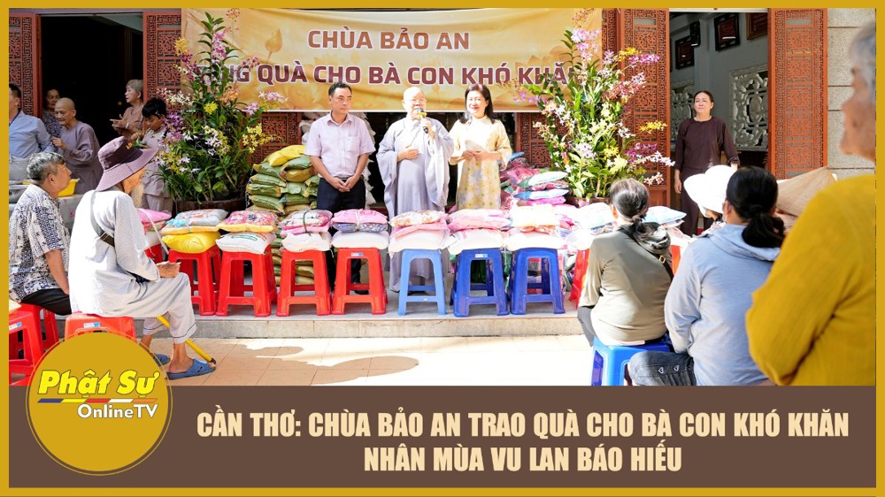 [Video] Cần Thơ: Chùa Bảo An trao quà cho bà con khó khăn nhân mùa Vu lan Báo hiếu