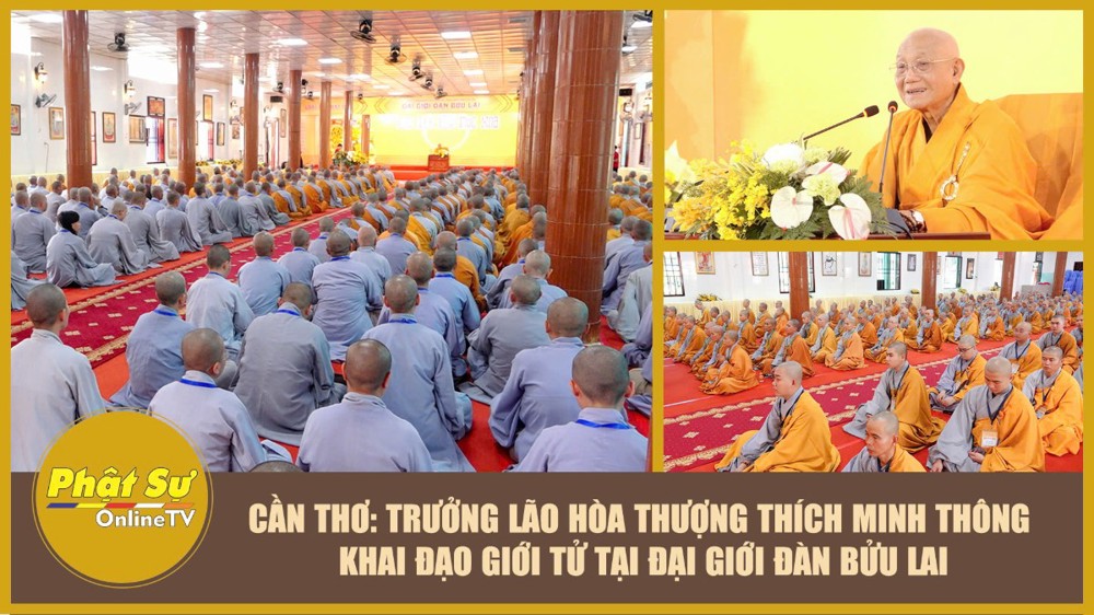 [Video] Cần Thơ: Trưởng lão Hòa thượng Thích Minh Thông khai đạo giới tử tại Đại giới đàn Bửu Lai