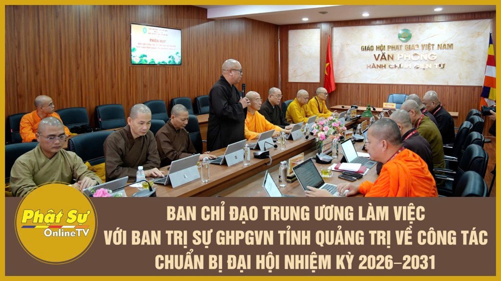 [Video] Ban Chỉ đạo Trung ương làm việc với Ban Trị sự GHPGVN tỉnh Quảng Trị về công tác chuẩn bị Đại hội nhiệm kỳ 2026–2031