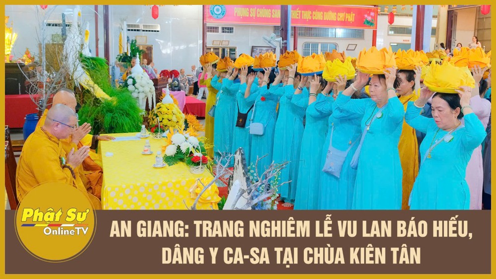 [Video] An Giang: Lễ Vu lan báo hiếu, dâng y ca-sa tại chùa Kiên Tân