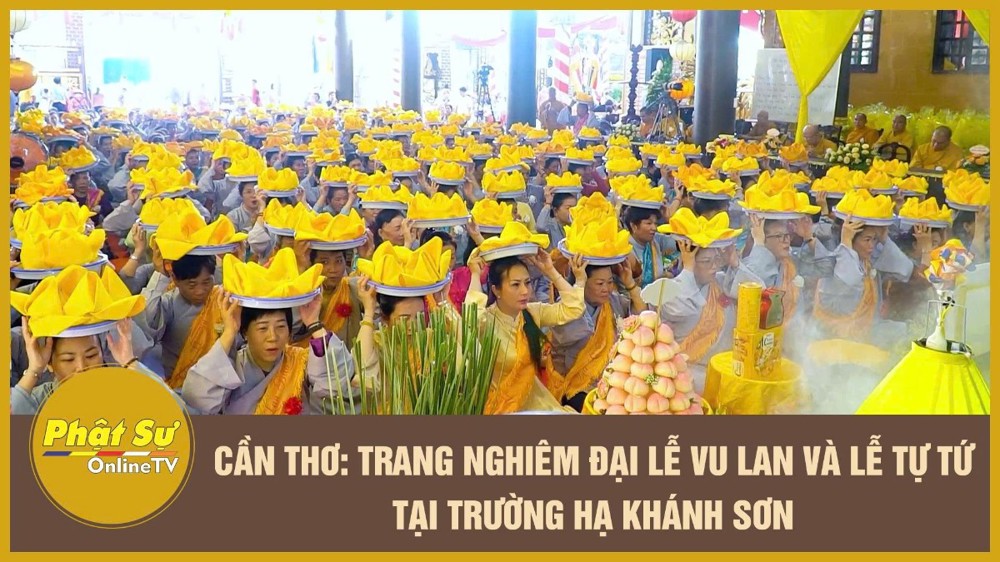 [Video] Cần Thơ: Trang nghiêm Đại lễ Vu Lan và lễ Tự tứ tại trường hạ Khánh Sơn