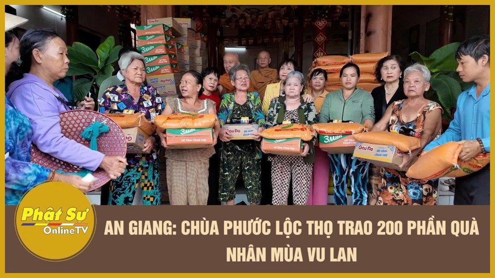[Video] An Giang: Chùa Phước Lộc Thọ trao 200 phần quà nhân mùa Vu lan