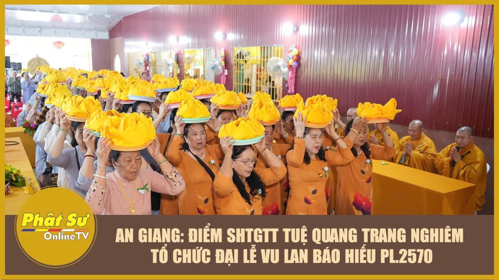 [Video] An Giang: Điểm SHTGTT Tuệ Quang trang nghiêm tổ chức Đại lễ Vu lan Báo hiếu PL.2570