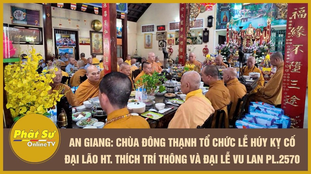 [Video] An Giang: Chùa Đông Thạnh tổ chức lễ húy kỵ cố Đại lão Hòa thượng Thích Trí Thông và Đại lễ Vu lan PL.2570