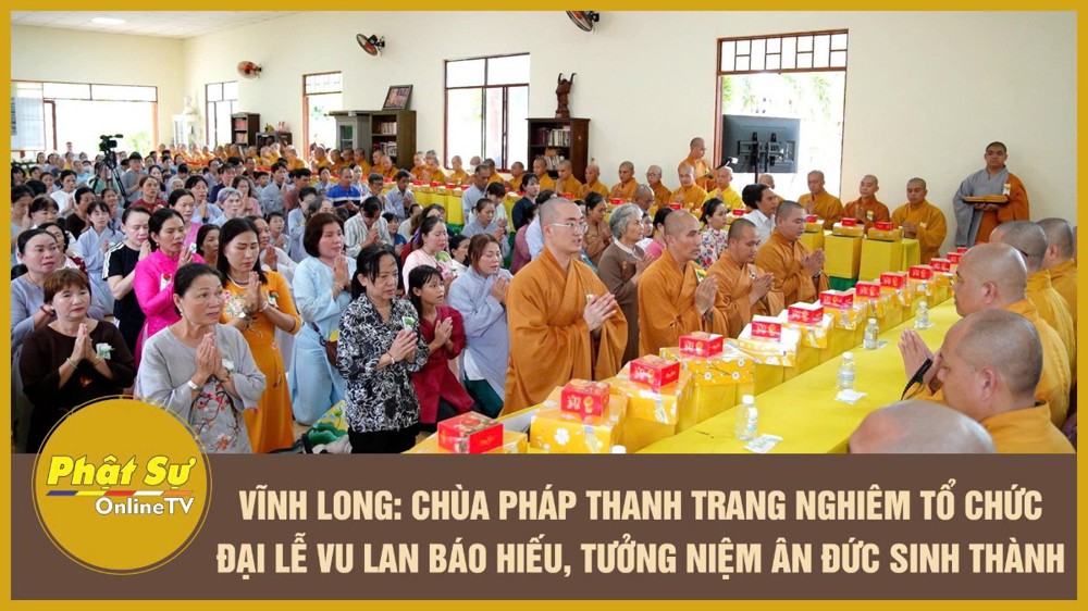 [Video] Vĩnh Long: Chùa Pháp Thanh trang nghiêm tổ chức Đại lễ Vu Lan báo hiếu, tưởng niệm ân đức sinh thành