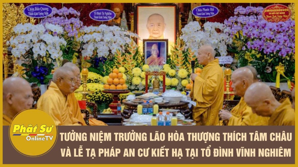 [Video] Tưởng niệm Trưởng lão Hòa thượng Thích Tâm Châu và Lễ tạ pháp ACKH tại Tổ đình Vĩnh Nghiêm