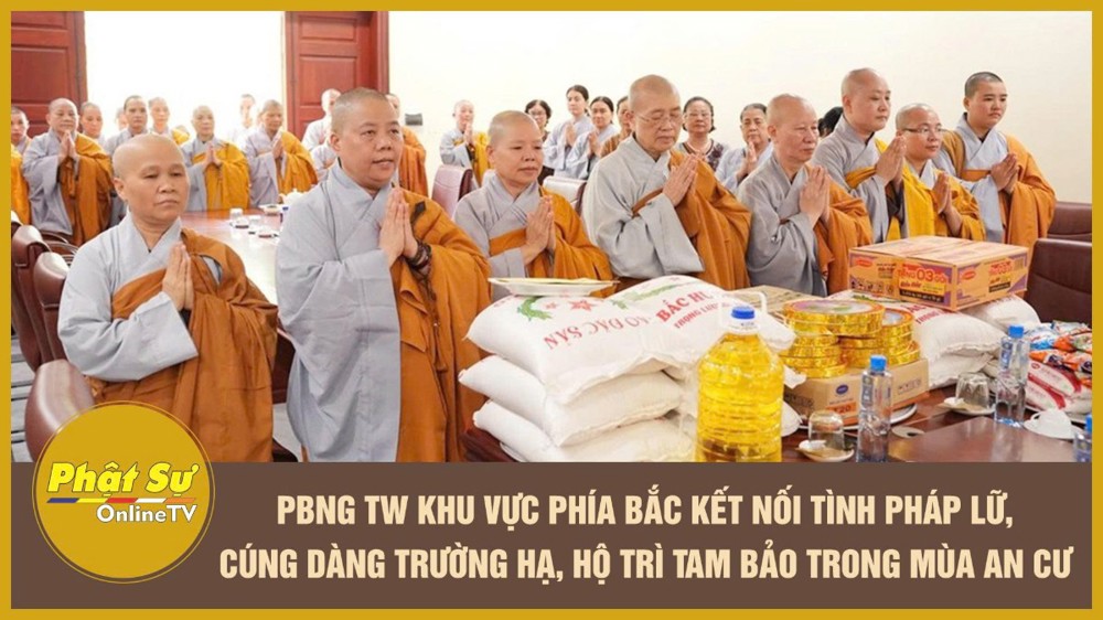[Video] Phân ban Ni giới TW khu vực phía Bắc kết nối tình pháp lữ, cúng dàng trường hạ, hộ trì Tam Bảo trong mùa an cư