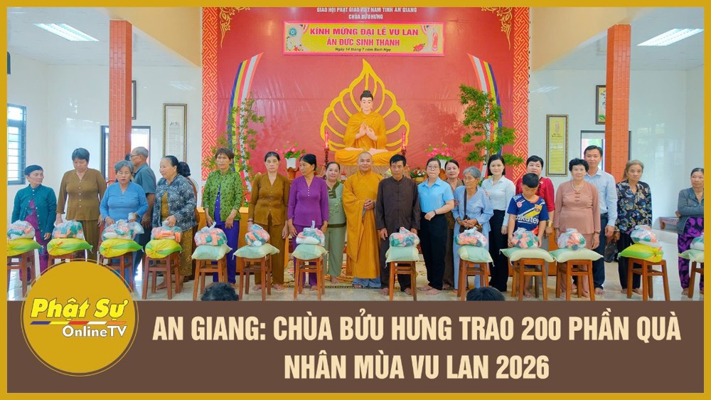 [Video] An Giang: Chùa Bửu Hưng trao 200 phần quà nhân mùa Vu lan 2026