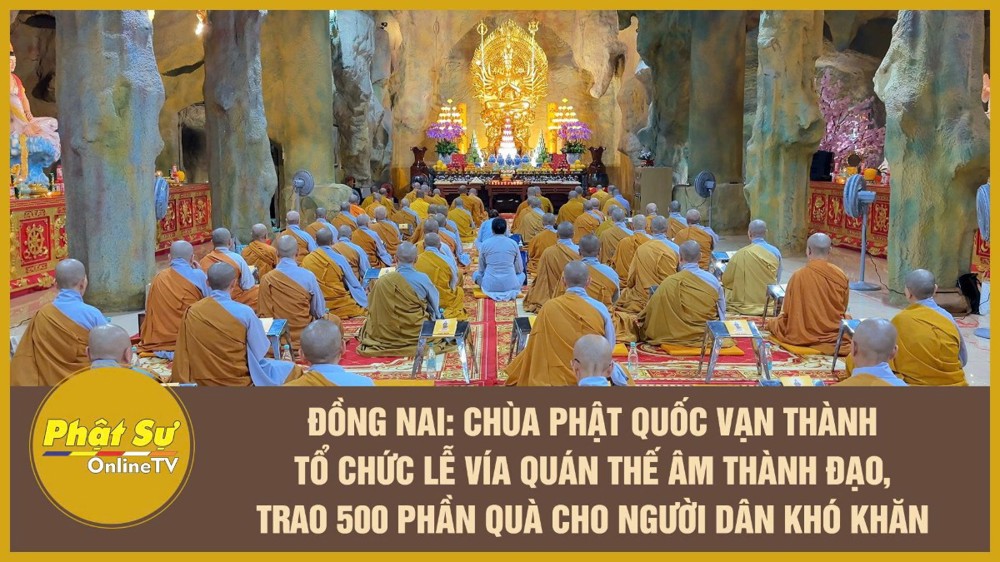 [Video] Đồng Nai: Chùa Phật Quốc Vạn Thành tổ chức lễ vía Quán Thế Âm thành đạo, trao 500 phần quà cho người dân khó khăn