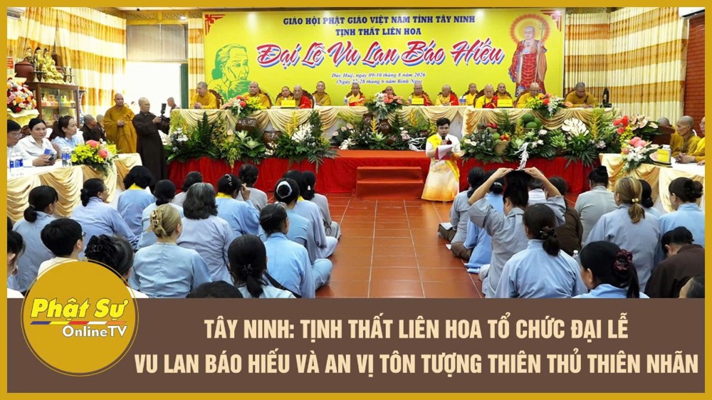 [Video] Tây Ninh: Tịnh thất Liên Hoa tổ chức Đại lễ Vu lan Báo hiếu và an vị tôn tượng Thiên Thủ Thiên Nhãn