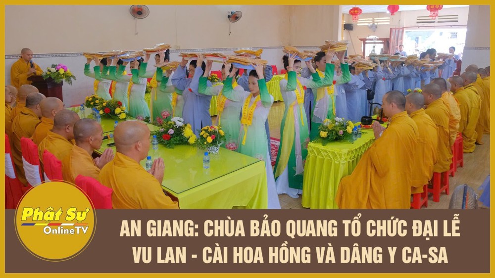 [Video] An Giang: Chùa Bảo Quang tổ chức Đại lễ Vu lan - Cài hoa hồng và dâng y ca-sa