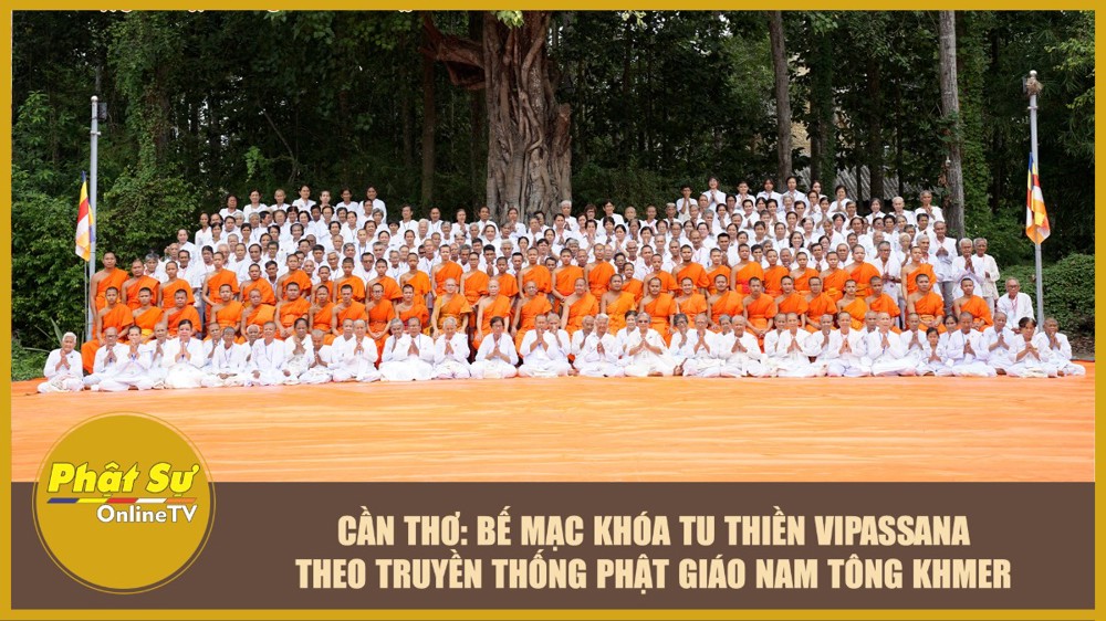 [Video] Cần Thơ: Bế mạc khóa tu thiền Vipassana theo truyền thống Phật giáo Nam tông Khmer