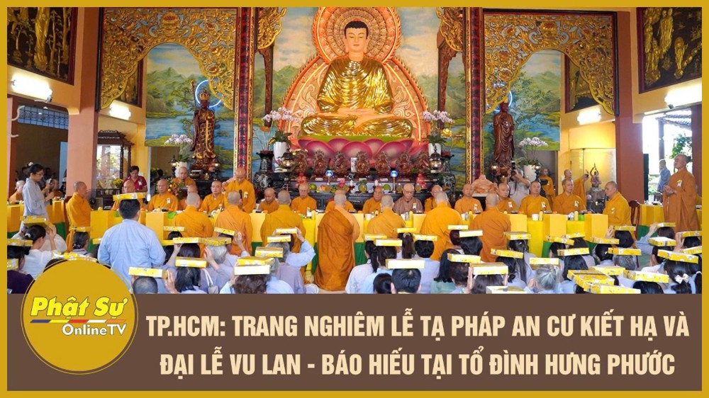 [Video] TP.HCM: Trang nghiêm Lễ Tạ pháp An cư kiết hạ và Đại lễ Vu Lan - Báo hiếu tại Tổ đình Hưng Phước