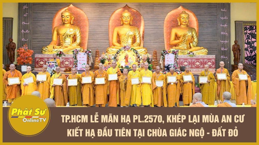 [Video] TP.HCM: Lễ mãn hạ PL.2570, khép lại mùa An cư kiết hạ đầu tiên tại chùa Giác Ngộ - Đất Đỏ
