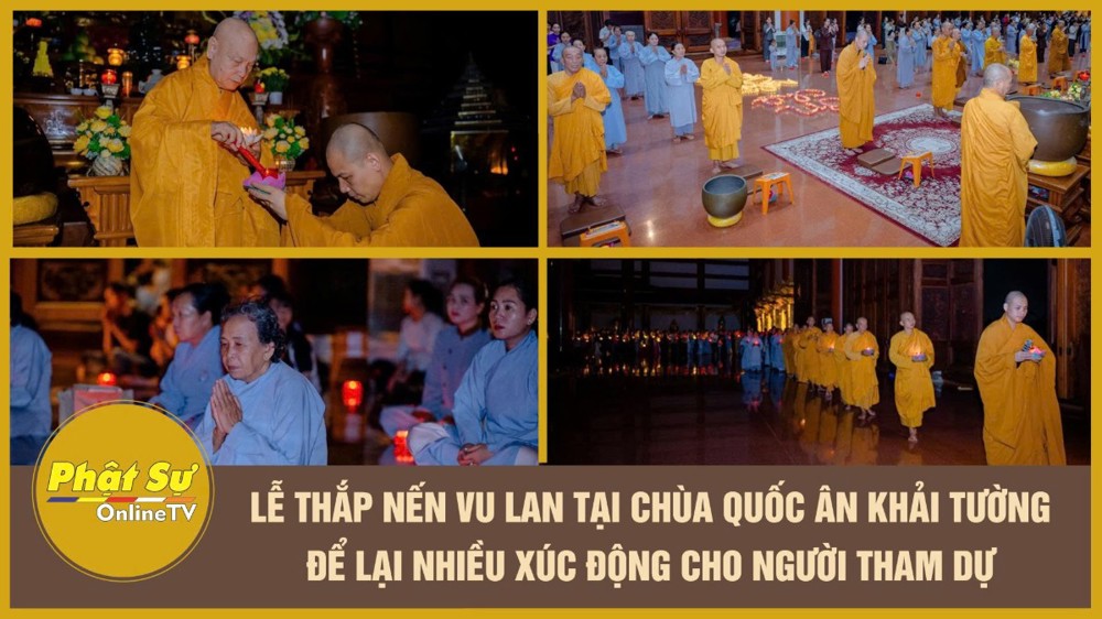 [Video] Lễ thắp nến Vu Lan tại chùa Quốc Ân Khải Tường để lại nhiều xúc động cho người tham dự
