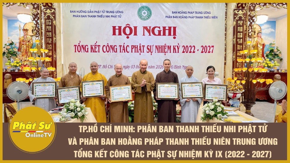 [Video] TP.HCM: Phân ban Thanh Thiếu nhi Phật tử và Phân ban Hoằng pháp Thanh thiếu niên TƯ tổng kết công tác Phật sự nhiệm kỳ IX (2022 – 2027)