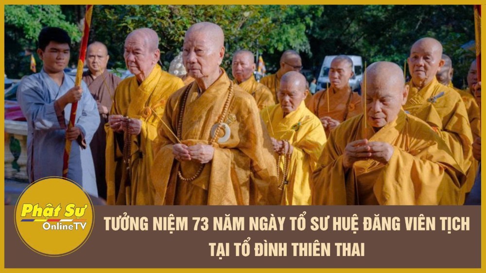 [Video] Tưởng niệm 73 năm ngày Tổ sư Huệ Đăng viên tịch tại Tổ đình Thiên Thai