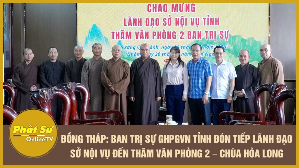 [Video] Đồng Tháp: Ban Trị sự GHPGVN tỉnh đón tiếp lãnh đạo Sở Nội vụ đến thăm Văn phòng 2 – Chùa Hòa Long