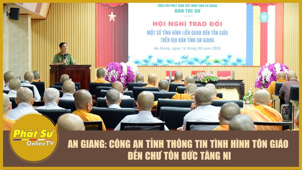 [Video] An Giang: Công an tỉnh thông tin tình hình tôn giáo đến chư Tôn đức Tăng Ni