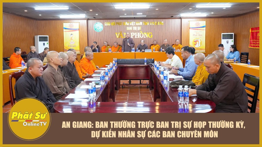 [Video] An Giang: Ban Thường trực Ban Trị sự họp thường kỳ, dự kiến nhân sự các ban chuyên môn