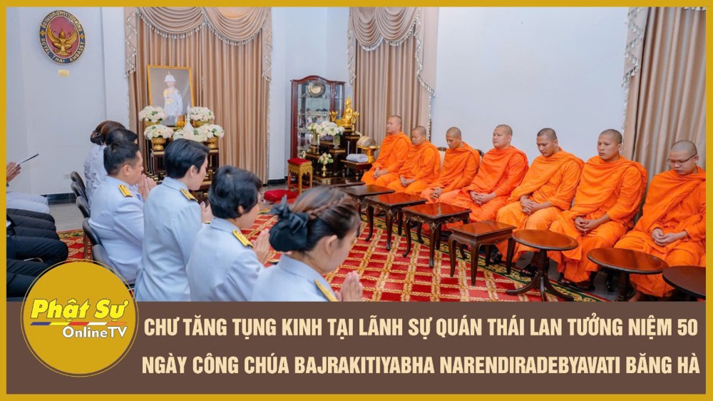 [Video] Chư Tăng tụng kinh tại Lãnh sự quán Thái Lan tưởng niệm 50 ngày Công chúa Bajrakitiyabha Narendiradebyavati băng hà